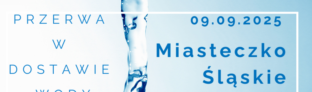09.09.2025 - awaria wody w Miasteczku Śląskim
